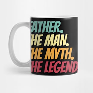 Father The Man The Myth The Legend Mug